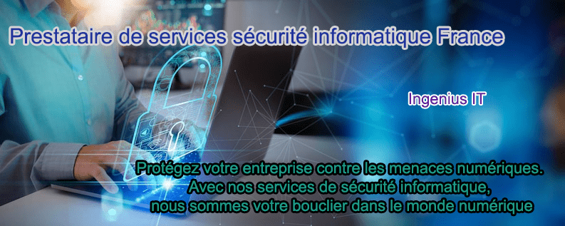 prestataire de services sécurité informatique France